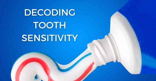 Decoding Tooth Sensitivity: Causes, Symptoms, and Treatment Options