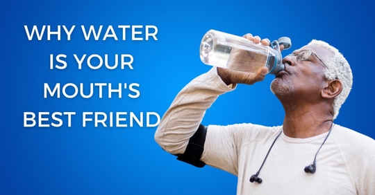 Why Water is Your Mouth's Best Friend