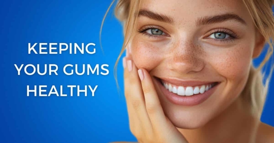 Everything You Need to Know About Keeping Your Gums Healthy
