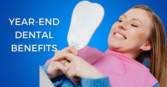 Year-End Dental Benefits